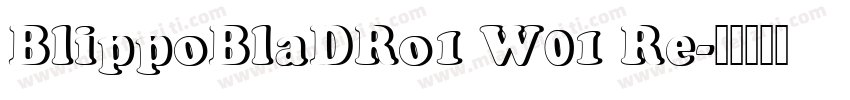 BlippoBlaDRo1 W01 Re字体转换
